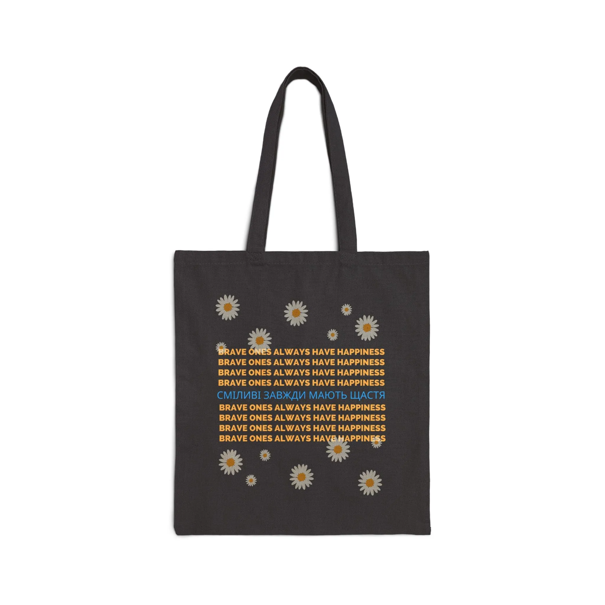 'Brave ones always have happiness' Canvas Tote Bag
