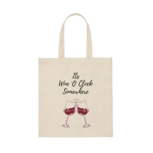 Canvas Tote Bag, It's Wine 'O' Clock Somewhere